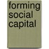 Forming Social Capital