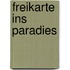 Freikarte ins Paradies