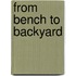 From Bench to Backyard