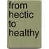 From Hectic to Healthy