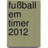 Fußball Em Timer 2012 door Philipp Süß