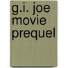 G.I. Joe Movie Prequel door John Barber