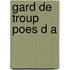 Gard de Troup Poes D a