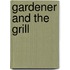 Gardener and the Grill