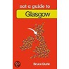Glasgow Not A Guide To door Bruce Durie