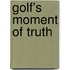 Golf's Moment Of Truth
