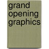 Grand Opening Graphics door Pie Books