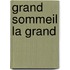 Grand Sommeil La Grand
