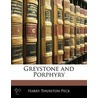 Greystone and Porphyry door Harry Thurston Peck