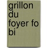 Grillon Du Foyer Fo Bi by Charles Dickens