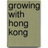 Growing with Hong Kong