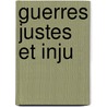 Guerres Justes Et Inju by Michael Walzer