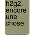 H2g2. Encore Une Chose