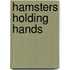 Hamsters Holding Hands