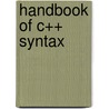 Handbook of C++ Syntax door Mikael Olsson