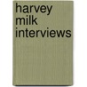 Harvey Milk Interviews door Harvey Milk