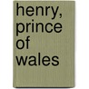 Henry, Prince Of Wales door Sir Roy Strong