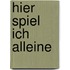 Hier spiel ich alleine