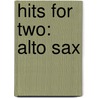 Hits for Two: Alto Sax door Authors Various