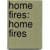 Home Fires: Home Fires door Susan Kay Law