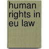 Human Rights In Eu Law door Stephen Carruthers