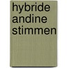 Hybride Andine Stimmen door Sabine Fritz