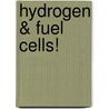Hydrogen & Fuel Cells! door United States Dept of Energy Office