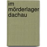 Im Mörderlager Dachau by Hans Beimler