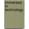 Immersed in Technology door Mary Anne Moser