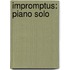 Impromptus: Piano Solo