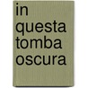 In Questa Tomba Oscura door Spank Moons