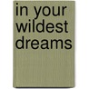 In Your Wildest Dreams door Toni Blake