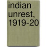 Indian Unrest, 1919-20 by Nundy Alfred