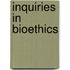 Inquiries in Bioethics