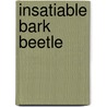 Insatiable Bark Beetle by Dr Reese Halter