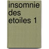 Insomnie Des Etoiles 1 by Marc Dugain