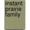 Instant Prairie Family door Bonnie Navarro