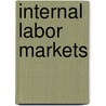 Internal Labor Markets door Paul Osterman
