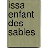 Issa Enfant Des Sables by Pierre-M. Beaude