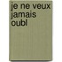 Je Ne Veux Jamais Oubl