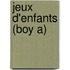 Jeux D'Enfants (Boy A)