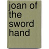 Joan of the Sword Hand by S.R. 1860-1914 Crockett
