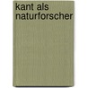 Kant Als Naturforscher door Jens Kany