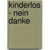 Kinderlos - Nein Danke by R.S. Nail