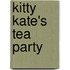 Kitty Kate's Tea Party