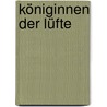 Königinnen der Lüfte by Ernst Probst