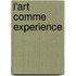 L'Art Comme Experience