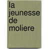 La Jeunesse De Moliere door Pierre Lepere
