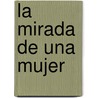 La Mirada De Una Mujer door Marc Levy
