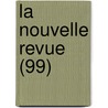 La Nouvelle Revue (99) door Livres Groupe